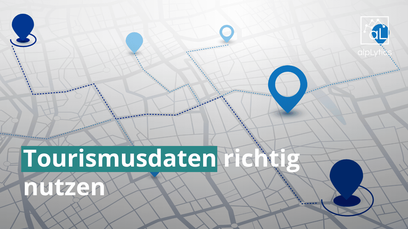 Tourismusdaten richtig nutzen: Was Betriebe und Regionen daraus machen können
